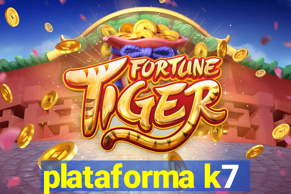 plataforma k7